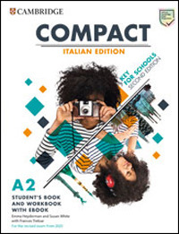 Compact key for schools. With Student's book, Workbook. Per le Scuole superiori