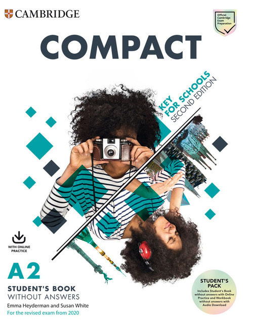 Compact key for schools. For the revised exam from 2020. A2. Student's book without answers. Per le Scuole superiori