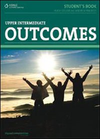 Outcomes. Upper intermediate. Student's book. Per le Scuole superiori