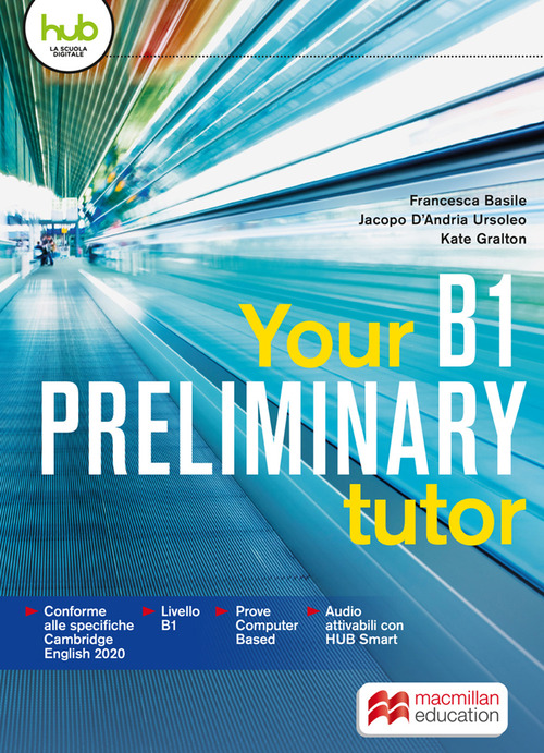 Your preliminary B1 tutor. Per le Scuole superiori
