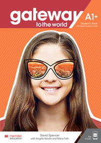 Gateway to the world. A1+. Student's book. Per le Scuole superiori