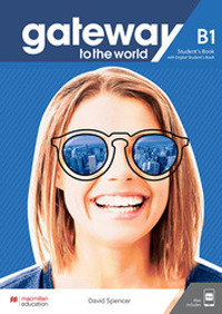 Gateway to the world. B1. Student's book. Per le Scuole superiori