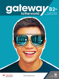 Gateway to the world. B2+. Workbook. Without key. Per le Scuole superiori