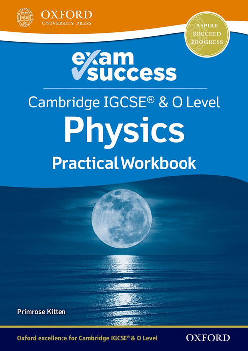 Cambridge IGCSE and O level physics. Exam success Workbook. Per le Scuole superiori
