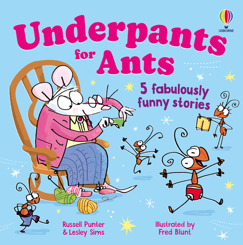 Underpants for ants. Ediz. italiana