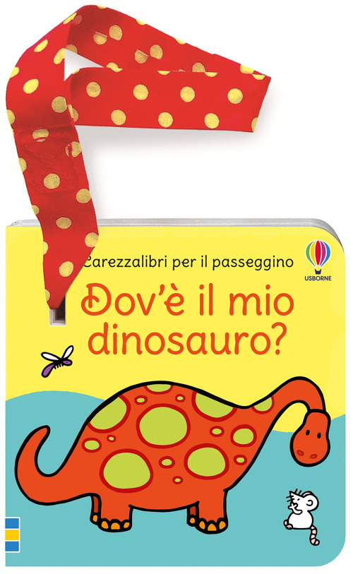 Dov'è il mio dinosauro? Libro passeggino