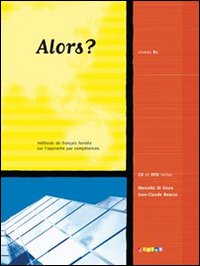 Alors? Livre de l'élève. Per le Scuole superiori. Volume Vol. 3