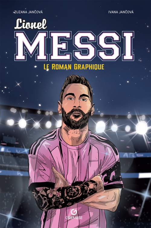 Lionel Messi. Le roman graphique