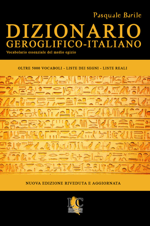 Dizionario geroglifico-italiano. Vocabolario essenziale del medio egizio