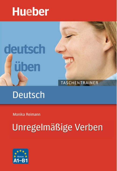 Deutsch üben. Taschentrainer. Unregelmäßige Verben. Niveau A1-B1. Per le Scuole superiori