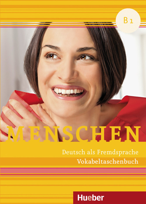 Menschen. Deutsch als Fremdsprache. B1. Vokabeltaschenbuch. Per le Scuole superiori