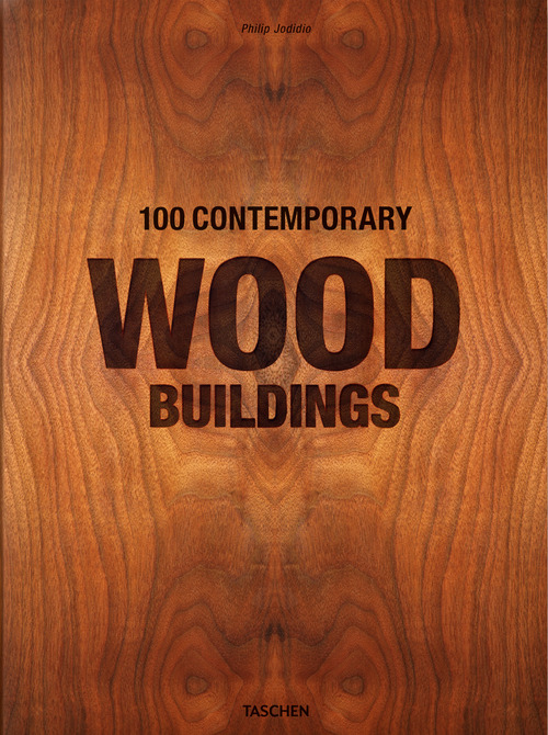 100 contemporary wood buildings. Ediz. inglese, francese e tedesca