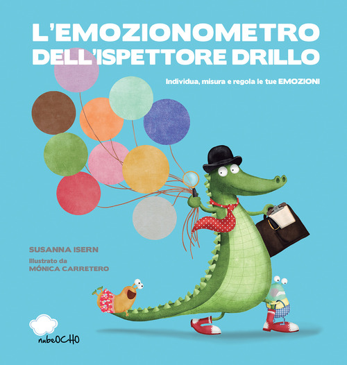 L'emozionometro dell'ispettore Drillo. Individua, misura e regola le tue emozioni