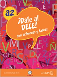 Dele A1-Dele A2. Per le Scuole superiori
