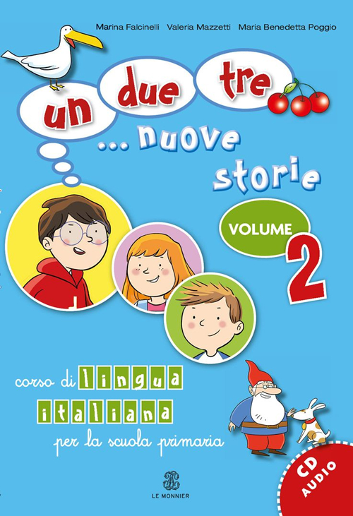 Un, due, tre... nuove storie. Corso di lingua italiana per la scuola primaria. Volume Vol. 2