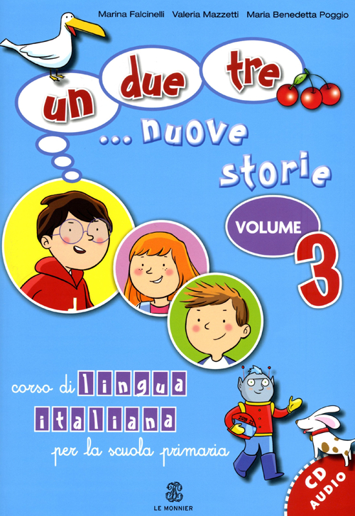 Un, due, tre... nuove storie. Corso di lingua italiana per la scuola primaria. Volume Vol. 3