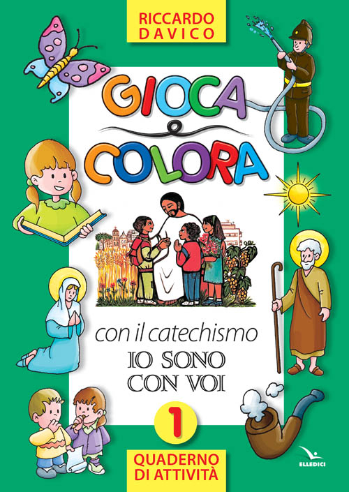 Gioca e colora con il catechismo «Io sono con voi». Quaderno di attività