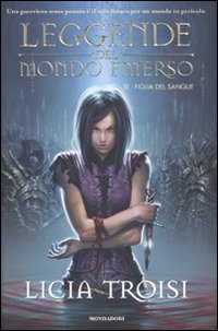Figlia del sangue. Leggende del mondo emerso. Volume 2