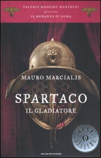 Spartaco il gladiatore. Il romanzo di Roma. Volume 3