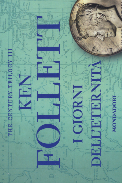 I giorni dell'eternità. The century trilogy. Volume 3