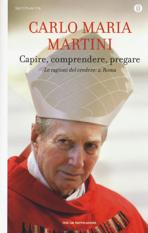 Capire, comprendere, pregare. Le ragioni del credere. Volume Vol. 2