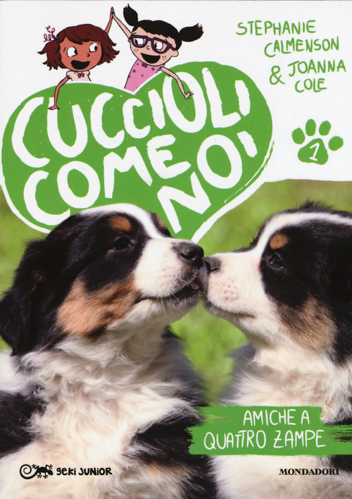 Amiche a quattro zampe. Cuccioli come noi. Volume 1