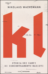 Copertina di: KL. Storia dei campi di concentramento nazisti