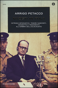 Copertina di: Nazisti in fuga. Intrighi spionistici, tesori nascosti, vendette e tradimenti all'ombra dell'Olocausto