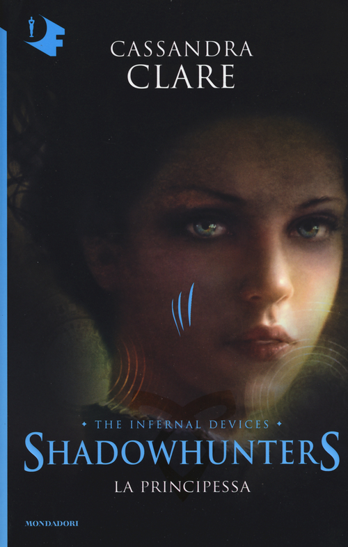 La principessa. Shadowhunters. The infernal devices. Volume Vol. 3
