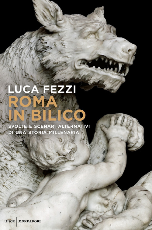 Roma in bilico. Svolte e scenari alternativi di una storia millenaria