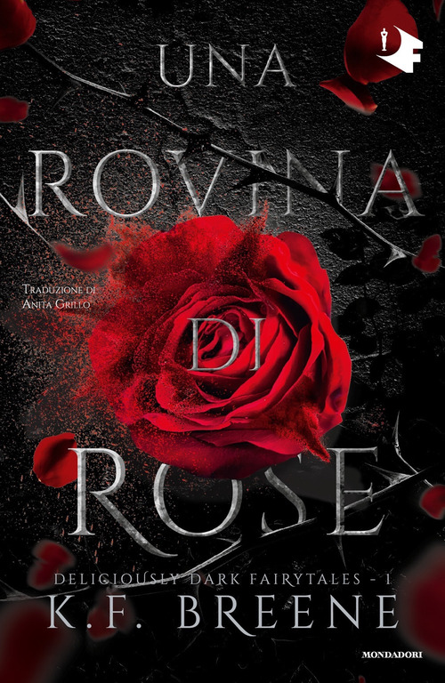 Una rovina di rose. Deliciously dark fairytales. Volume Vol. 1