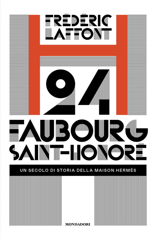 24 Faubourg Saint-Honoré. Un secolo di storia della maison Hermès