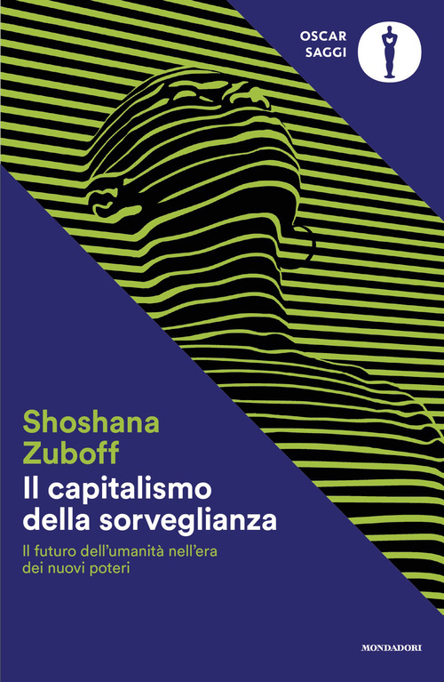 Il capitalismo della sorveglianza. Il futuro dell'umanità nell'era dei nuovi poteri