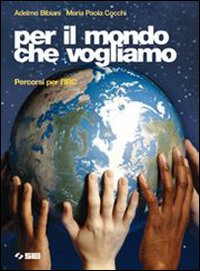 Per il mondo che vogliamo. Percorsi per l'IRC. Per la Scuola media