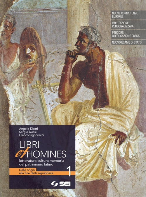 Libri et homines. Letteratura, cultura, memoria del patrimonio latino. Per i Licei e gli Ist. magistrali. Volume Vol. 1