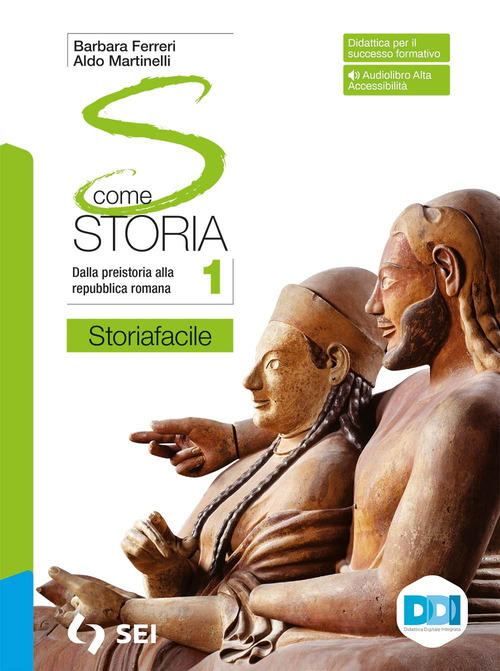 S come storia. Storiafacile. Con Strumenti complementari per la didattica inclusiva. Per le Scuole superiori. Volume Vol. 1