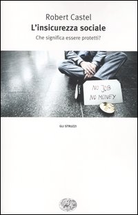 L'insicurezza sociale. Che significa essere protetti?