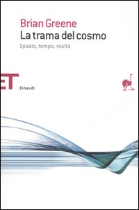 La trama del cosmo. Spazio, tempo, realtà