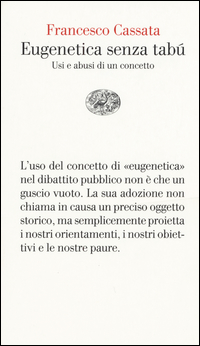 Copertina di: Eugenetica senza tabù. Usi e abusi di un concetto