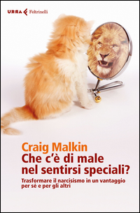Copertina di: Che c'è di male nel sentirsi speciali? Trasformare il narcisismo in un vantaggio per sé e per gli altri