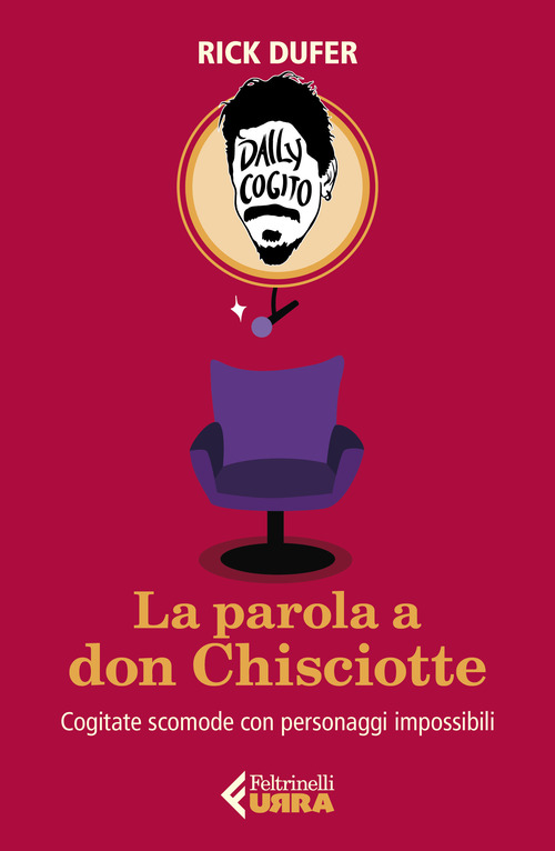 La parola a Don Chisciotte. Cogitate scomode con personaggi impossibili