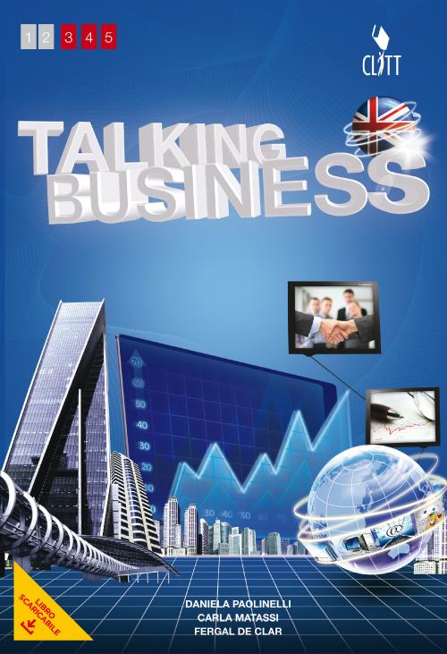Talking businness. Per le Scuole superiori