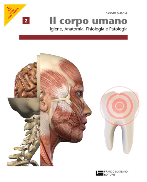 Corpo umano. Per operatori odontotecnici. Per le Scuole superiori. Volume Vol. 2