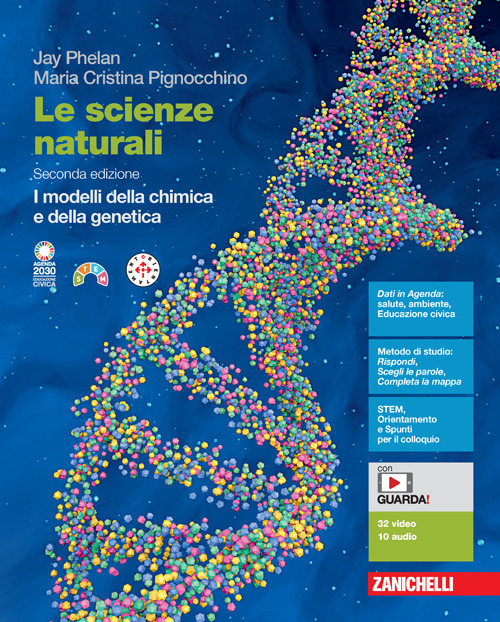 Le scienze naturali. I modelli della chimica e della genetica. Per le Scuole superiori