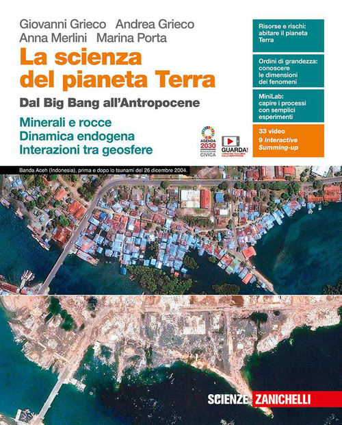 La scienza del pianeta Terra. Dal Big Bang all'Antropocene. Minerali e rocce. Dinamica endogena. Interazioni tra geosfere. Per le Scuole superiori