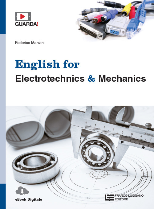 English for electrotechnics & mechanics. Per le Scuole superiori