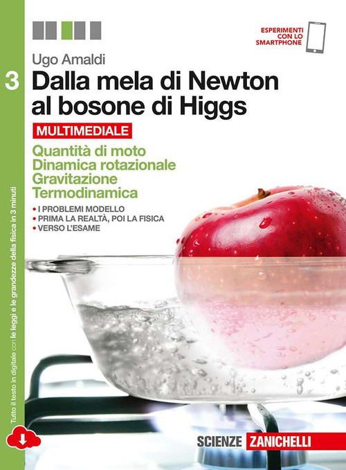 Dalla mela di Newton al bosone di Higgs. La fisica in cinque anni. Per le Scuole superiori. Volume Vol. 3