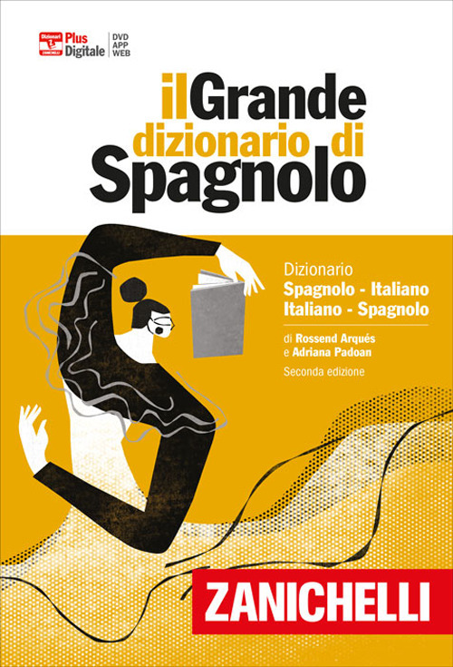 Il grande dizionario di spagnolo. Dizionario spagnolo-italiano, italiano-español. Versione plus