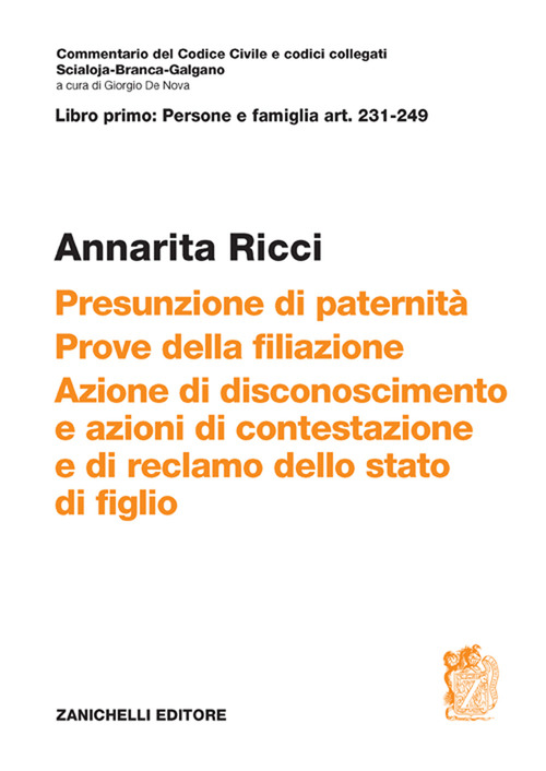 Art. 231-249. Presunzione di paternità. Prove della filiazione. Azione di disconoscimento e azioni di contestazione e di reclamo dello stato di figlio
