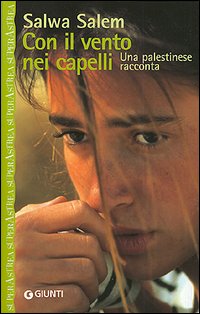 Con il vento nei capelli. Vita di una donna palestinese